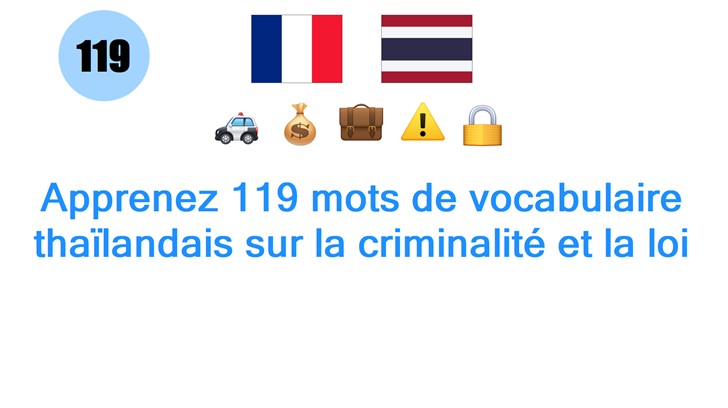 Apprenez 119 mots de vocabulaire thaïlandais sur la criminalité et la loi